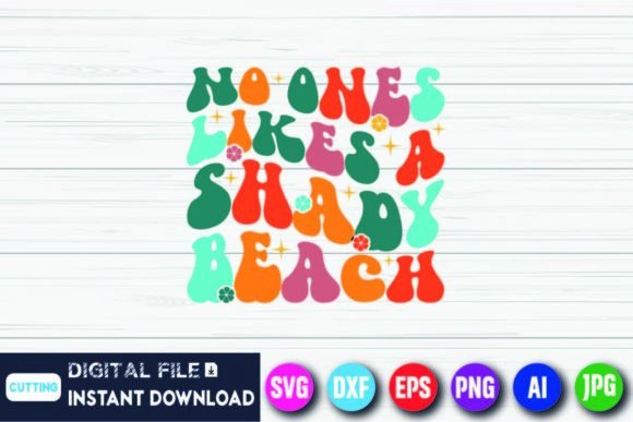 Download No One Likes a Shady Beach Groovy Shirt - Groovy shirt Collection